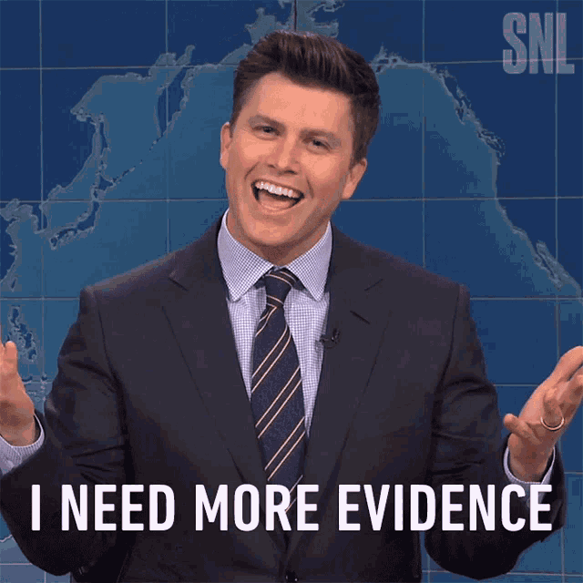 a man in a suit and tie says that he needs more evidence