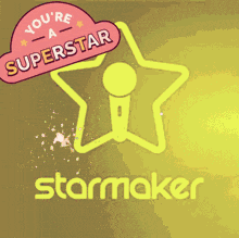 a sign that says you 're a superstar and starmaker