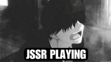 a black and white photo of a crying anime boy with the words `` jssr playing '' written below him .