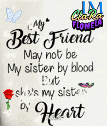 a poster that says my best friend may not be my sister by blood but she is my sister by heart
