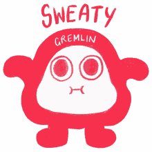 gremlin sweating