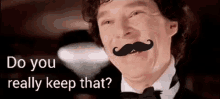 Benedict Cumberbatch Do You Really Keep That GIF - Benedict Cumberbatch Do You Really Keep That Mustache GIFs