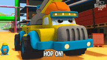 a cartoon truck says hop on in front of a construction site