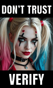 a picture of harley quinn with the words " don 't trust verify " below her