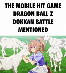 a girl petting a goat in a field with the words the mobile hit game dragon ball z dokka battle mentioned