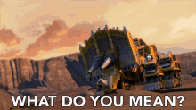 What Do You Mean Dozer GIF - What Do You Mean Dozer Dinotrux GIFs