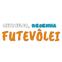 futevolei footvolley futvolei resenha cerveja futevolei footvolley futvolei resenha cerveja