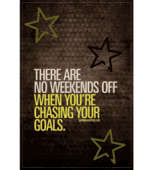 There Are No Weekends Off When Youre Chasing Your Goals GIF - There Are No Weekends Off When Youre Chasing Your Goals Workout GIFs
