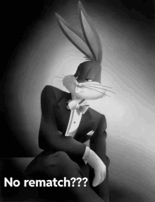 bugs bunny in a tuxedo with the words " no rematch " on the bottom