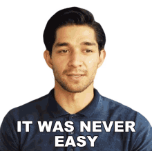 it was never easy wil dasovich it was never simple its not simple its tough