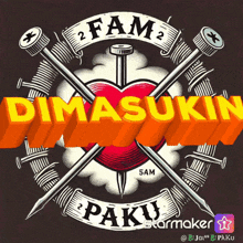 a poster that says " dimasukin " with a heart surrounded by nails
