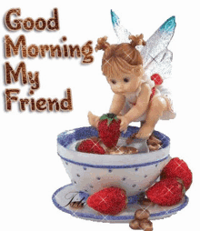Good Morning My Friend Love GIF - Good Morning My Friend Love Fairy GIFs