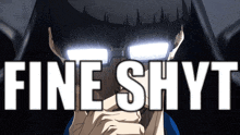 a picture of a man with glasses and the words fine shyt