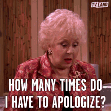 how many times do i have to apologize how many times do i have to say sorry im sorry doris roberts marie barone