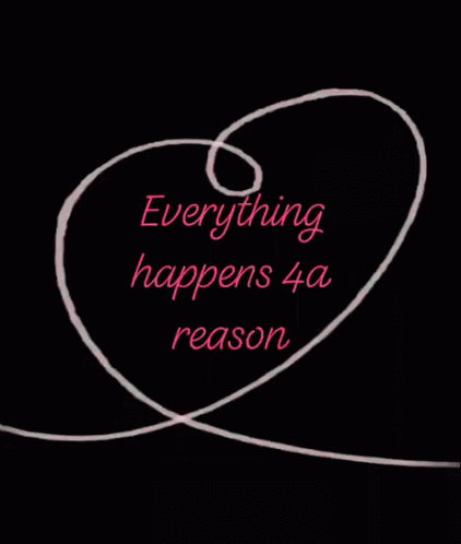 Everything Happens For A Reason Reason GIF - Everything Happens For A Reason Reason Everything Is Fine GIFs