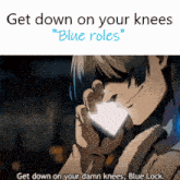 a cartoon of a man talking on a cell phone with the caption " get down on your knees blue roles "