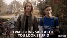 I Was Being Sarcastic You Look Stupid Idiot GIF - I Was Being Sarcastic You Look Stupid You Look Stupid Idiot GIFs