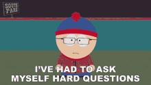 Ive Had To Ask Myself Hard Questions Stan Marsh GIF - Ive Had To Ask Myself Hard Questions Stan Marsh South Park GIFs