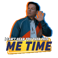 I Cant Hear You Over This Me Time Huck Dembo Sticker - I Cant Hear You Over This Me Time Huck Dembo Mark Wahlberg Stickers