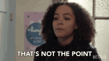 Thats Not The Point Tabitha Foster GIF - Thats Not The Point Tabitha Foster Quintessa Swindell GIFs