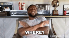 Where Kevin Hart GIF - Where Kevin Hart Laugh Out Loud GIFs