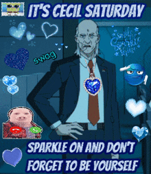 a poster that says it 's cecil saturday and sparkle on and don 't forget to be yourself
