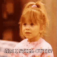 Am I Still Cute? GIF - Still Cute Am I Still Cute Mary Kate And Ashley GIFs