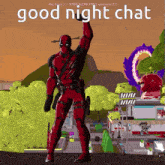 deadpool in a video game with the words good night chat