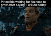 pinocchio pinocchio nose death i will die today meme