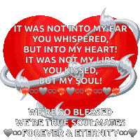 a red heart with the words " it was not into my ear you whispered " on it