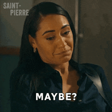 a woman says " maybe " in front of a saint pierre logo