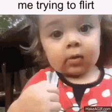 Me Trying To Flirt Baby GIF - Me Trying To Flirt Baby Cut GIFs