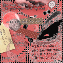a collage of images with the words " you might be out of my sight but you re never out of my mind "