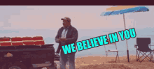 We Believe In You Believe GIF - We Believe In You Believe In GIFs