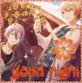 a picture of two anime characters with the words good night on it