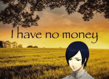 a man in a field with the words i have no money