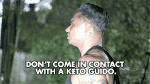 Dont Come In Contact With A Keto Guido Cont Come In Contact GIF - Dont Come In Contact With A Keto Guido Cont Come In Contact Keto Guido GIFs