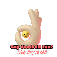 a hand is holding a yellow smiley face and the words gay football fan yup they 're hot