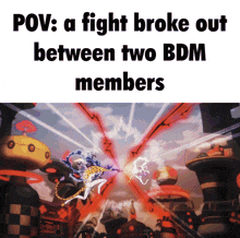 a fight broke out between two bdm members is shown in a meme