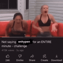 two women sitting on a red couch with the words not saying enhypen for an entire minute - challenge