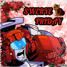 a picture of a robot that says swerve friday on it