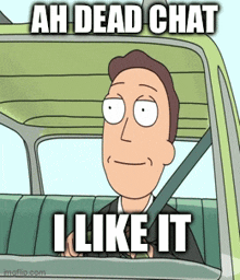 Ah Dead Chat I Like It GIF - Ah Dead Chat I Like It Dead Chat GIFs