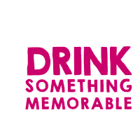 Drink Drink Something Memorable Sticker - Drink Drink Something Memorable Do Something Memorable Stickers