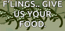 a cartoon of a group of sharks with the words " flings give us your food " above them