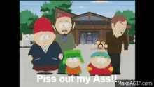 South Park Piss Out My Ass GIF - South Park Piss Out My Ass GIFs