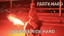 Party Hard Live Free GIF - Party Hard Live Free Ride Hard GIFs