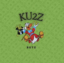 a green background with a duck and the words kuzz betz on it