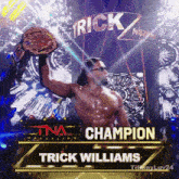trick williams is the champion of the tna wrestling league