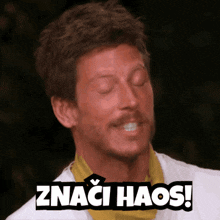 a man with a yellow scarf around his neck is making a funny face with the words znaci haos written above him