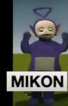 a purple teletubbies standing next to a sign that says mikon